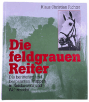 WW2 German Cavalry The Field Gray Mounted Riders GERMAN TEXT HC Reference Book