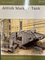 WW1 British Mark 4 Tank Osprey SC Reference Book WW1 British Mark 4 Tank Osprey SC Reference Book