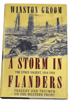 WW1 British BEF A Storm in Flanders Winston Groom Hardcover Reference Book WW1 British BEF A Storm in Flanders Winston Groom Hardcover Reference Book