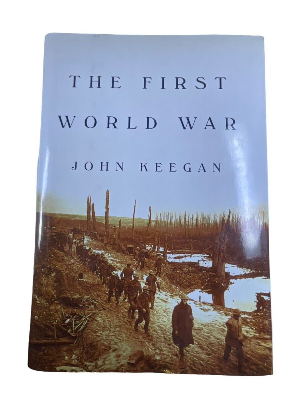 WW1 US British German The First World War John Keegan Hardcover Reference Book WW1 US British German The First World War John Keegan Hardcover Reference Book