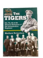 WW1 British BEF The Tigers Leicestershire Regiment Soft Cover Reference Book WW1 British BEF The Tigers Leicestershire Regiment Soft Cover Reference Book