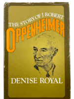 The Story of J Robert Oppenheimer Denise Royal Hardcover Reference Book