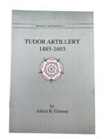 British Tudor Artillery 1485-1603 Soft Cover Reference Book