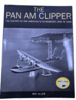 US The Pan Am Clipper Flying Boats 1931 to 1946 Roy Allen HC Reference Book
