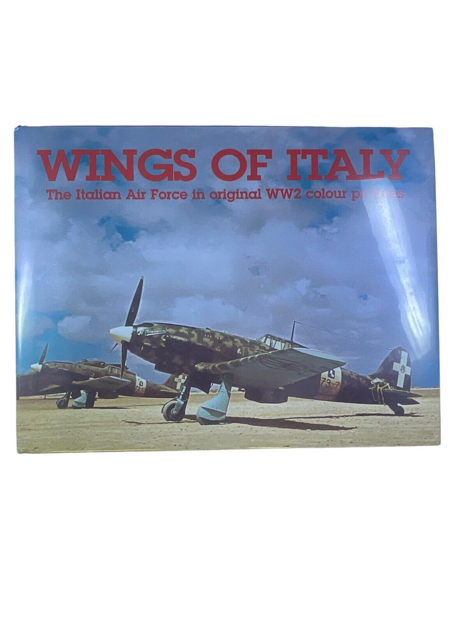 WW2 Italian Air Force Wings of Italy Colour Pictures Hard Cover Reference Book WW2 Italian Air Force Wings of Italy Colour Pictures Hard Cover Reference Book