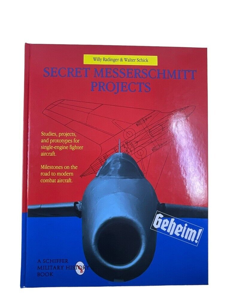 WW2 German Luftwaffe Secret Messerschmitt Projects Hard Cover Reference Book WW2 German Luftwaffe Secret Messerschmitt Projects Hard Cover Reference Book