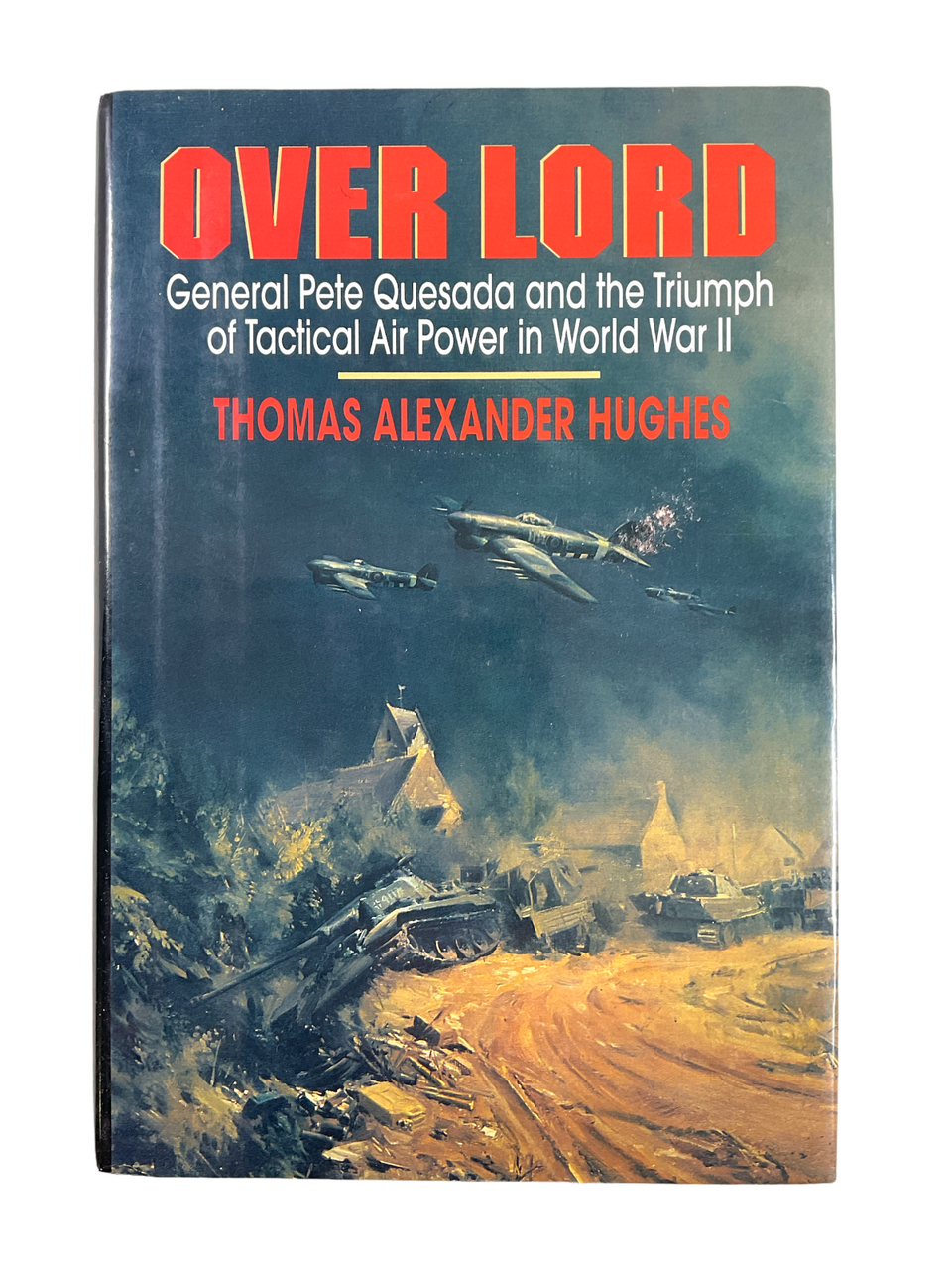 WW2 US British Overlord General P Quesada Tactical Air Power HC Reference Book WW2 US British Overlord General P Quesada Tactical Air Power HC Reference Book
