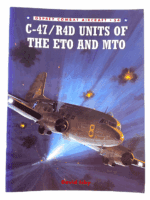 WW2 US USAAF C-47 R4D Units of the ETO and MTO Osprey SC Reference Book