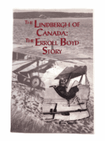 Canadian The Lindbergh Of Canada Errol Boyd Story Soft Cover Reference Book