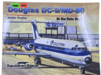 Douglas DC-9/MD-80 At The Gate No 1 Squadron Signal Softcover Reference Book