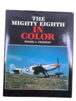 WW2 US USAAF The Mighty Eighth in Colour Roger A Freeman HC Reference Book