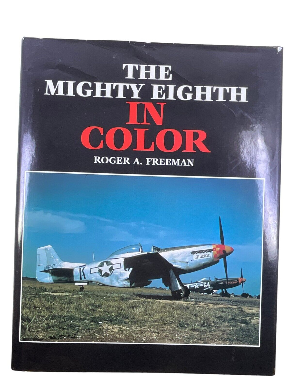 WW2 US USAAF The Mighty Eighth in Colour Roger A Freeman HC Reference Book WW2 US USAAF The Mighty Eighth in Colour Roger A Freeman HC Reference Book
