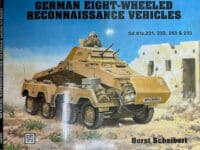 WW2 German Eight Wheeled Reconnaissance Vehicles SdKfz 231 232 SC Reference Book WW2 German Eight Wheeled Reconnaissance Vehicles SdKfz 231 232 SC Reference Book