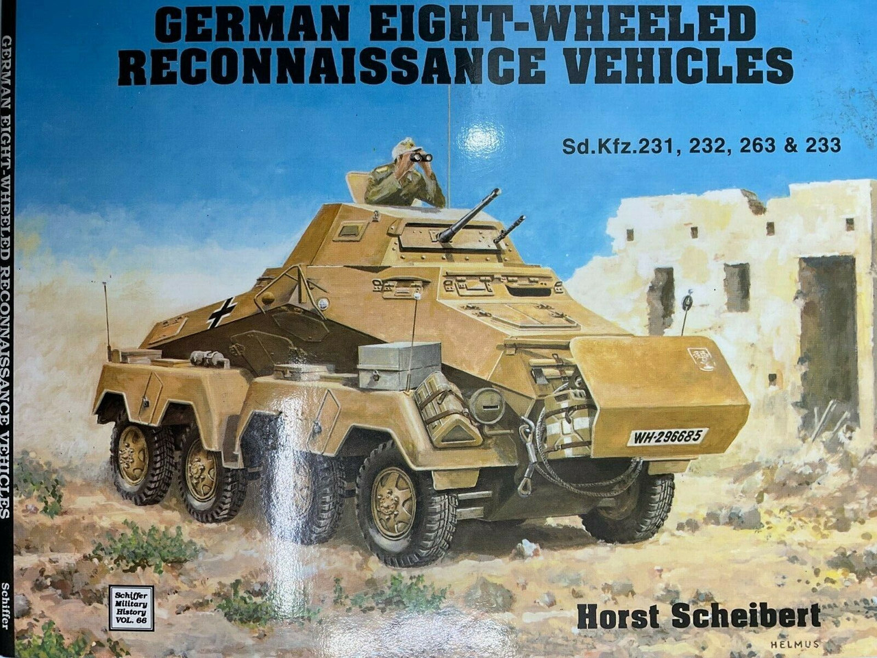 WW2 German Eight Wheeled Reconnaissance Vehicles SdKfz 231 232 SC Reference Book WW2 German Eight Wheeled Reconnaissance Vehicles SdKfz 231 232 SC Reference Book