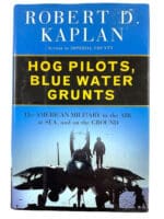 US Hog Pilots Blue Water Grunts Robert Kaplan Hard Cover Reference Book