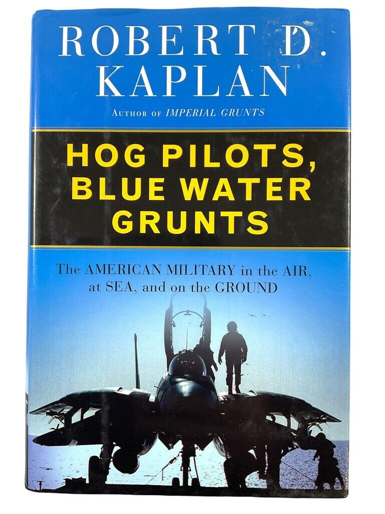 US Hog Pilots Blue Water Grunts Robert Kaplan Hard Cover Reference Book US Hog Pilots Blue Water Grunts Robert Kaplan Hard Cover Reference Book