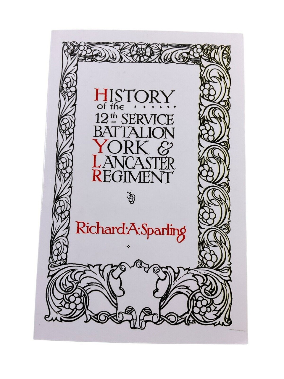 WW1 British BEF History 12th Btn York and Lancaster Regiment SC Reference Book WW1 British BEF History 12th Btn York and Lancaster Regiment SC Reference Book