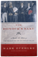 British US War 1812 For Honours Sake Brokering Uneasy Peace HC Reference Book