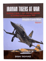 Iranian Tigers at War Northrop F5 AB F EF and Sub Variants V4 SC Reference Book Iranian Tigers at War Northrop F5 AB F EF and Sub Variants V4 SC Reference Book