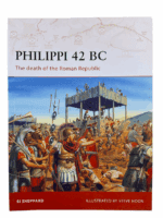 Philippi 42 BC Death of the Roman Republic Osprey Soft Cover Reference Book