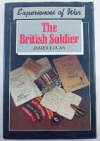 WW2 The British Soldier Experiences of War James Lucas Hardcover Reference Book