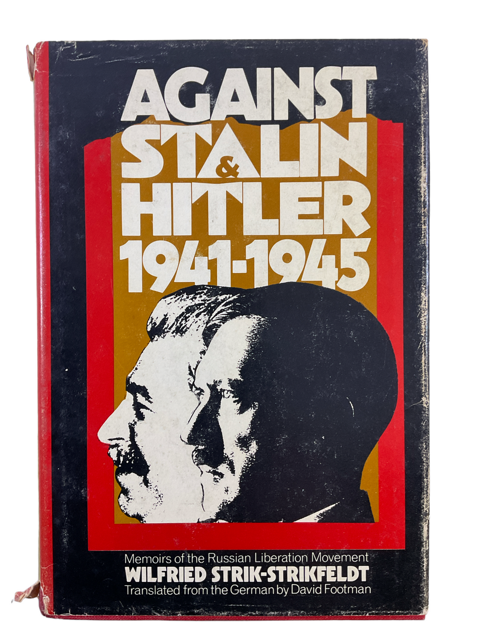 WW2 German Against Stalin and Hitler 1941 and 1945 Memoir HC Reference Book WW2 German Against Stalin and Hitler 1941 and 1945 Memoir HC Reference Book