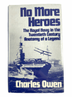 WW2 British RN Royal Navy No More Heroes Anatomy of a Legend HC Reference Book