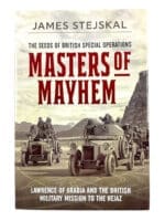 WW1 British Special Forces Masters of Mayhem Lawrence Arabia HC Reference Book WW1 British Special Forces Masters of Mayhem Lawrence Arabia HC Reference Book