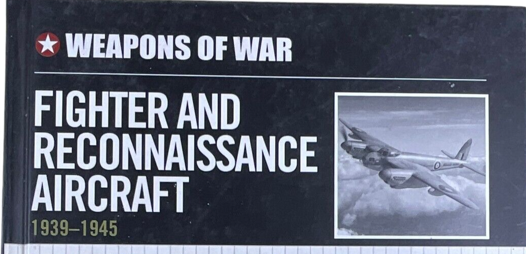 WW2 British US German Fighters and Reconnaissance Aircraft HC Reference Book WW2 British US German Fighters and Reconnaissance Aircraft HC Reference Book