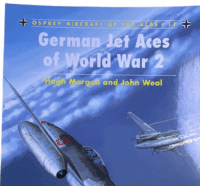 WW2 German Luftwaffe Jet Aces of WW2 Osprey Aces No 17 Softcover Reference Book