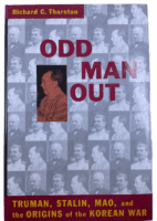 US Russian China Korean War Odd Man Out Richard C Thornton HC Reference Book US Russian China Korean War Odd Man Out Richard C Thornton HC Reference Book