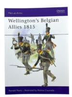 British Wellingtons Belgian Allies 1815 Osprey Soft Cover Reference Book