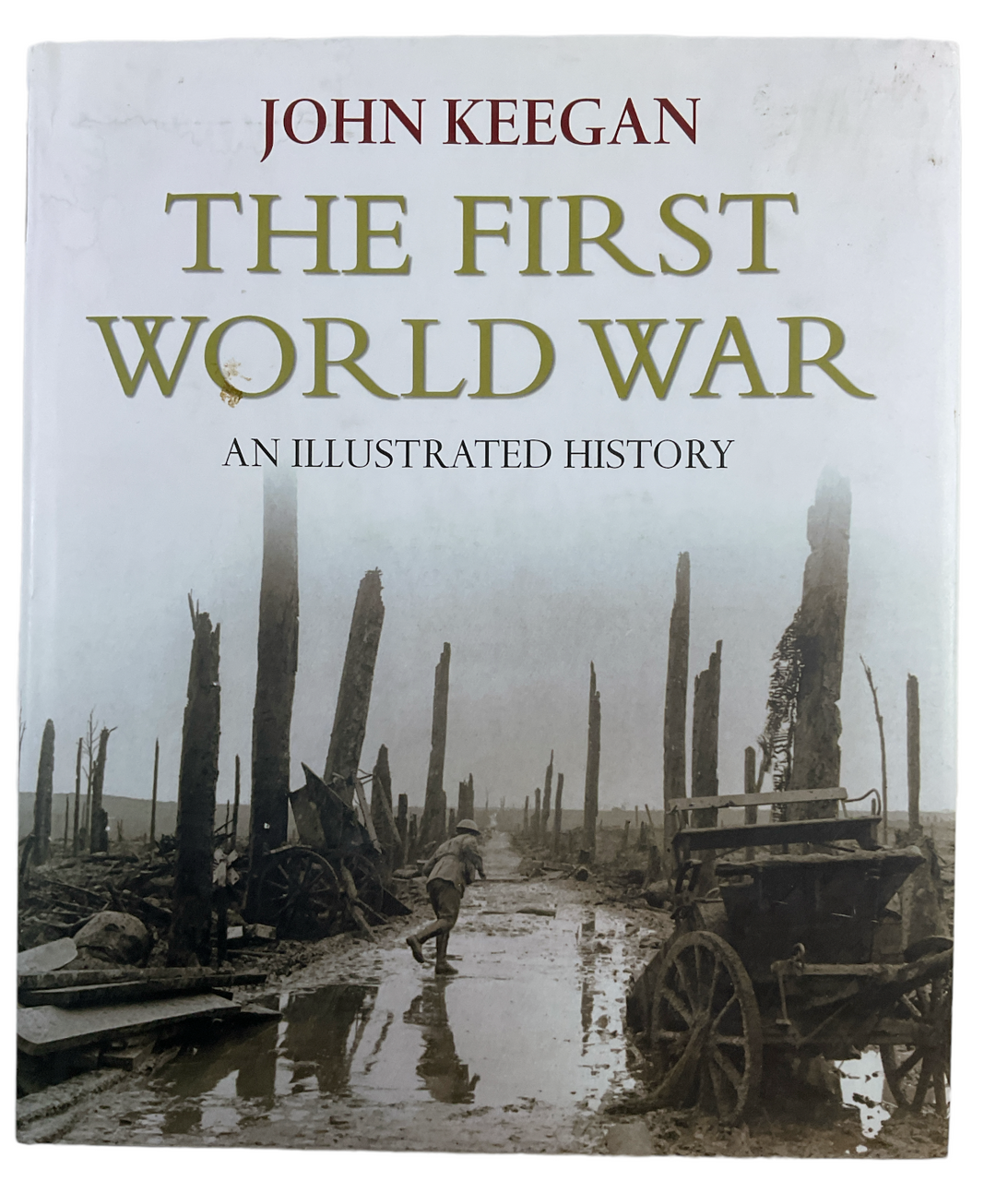 WW1 British German The First World War Illustrated History Keegan Reference Book WW1 British German The First World War Illustrated History Keegan Reference Book