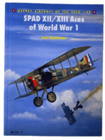 WW1 French Air Service SPAD 12 13 of WW1 Aces Osprey No 47 Reference Book