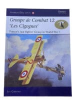 WW1 French Air Force Groupe De Combat 12 Les Cigognes Osprey 18 Reference Book