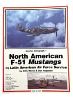 North American F-51 Mustangs Latin American Air Force Soft Cover Reference Book