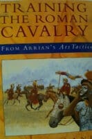 Ancient Rome Training The Roman Calvary From Adrians Ars Tatica Reference Book