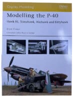 WW2 US Modelling P-40 Warhawk Kittyhawk Tomahawk Osprey SC Reference Book