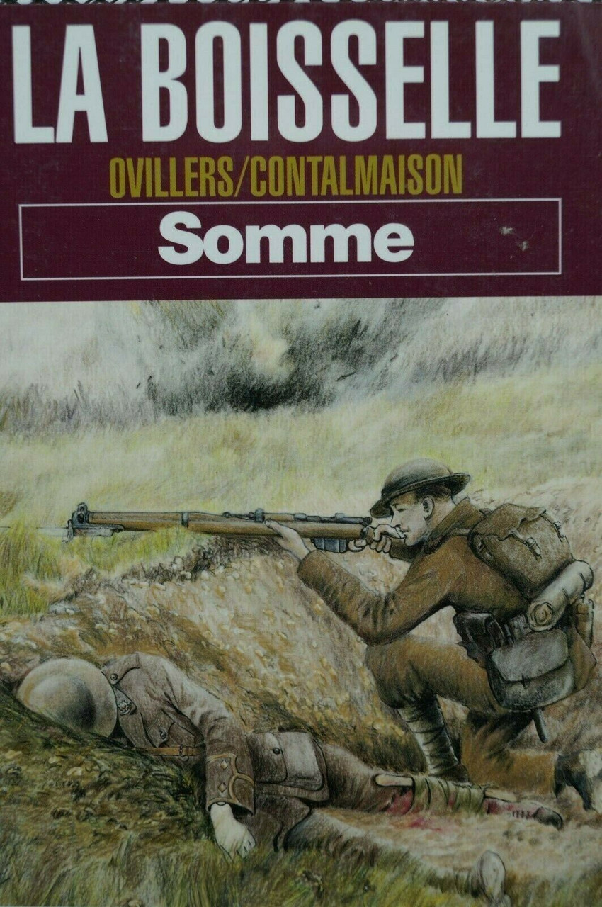 WW1 Britain La Boisselle Ovillers Contal Maison Somme Reference Book WW1 Britain La Boisselle Ovillers Contal Maison Somme Reference Book