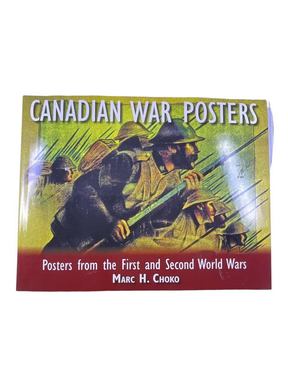 WW2 Canadian War Posters First and Second World Wars Hard Cover Reference Book WW2 Canadian War Posters First and Second World Wars Hard Cover Reference Book