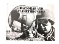 WW2 US Bazookas and Flamethrowers Photographic Soft Cover Reference Book