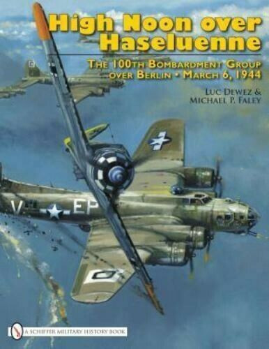 WW2 US High Noon Over Haseluenne 100th Bombardment Group Berlin Reference Book WW2 US High Noon Over Haseluenne 100th Bombardment Group Berlin Reference Book