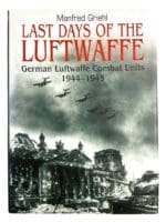 WW2 German Last Days of the Luftwaffe Combat Units Hard Cover Reference Book WW2 German Last Days of the Luftwaffe Combat Units Hard Cover Reference Book