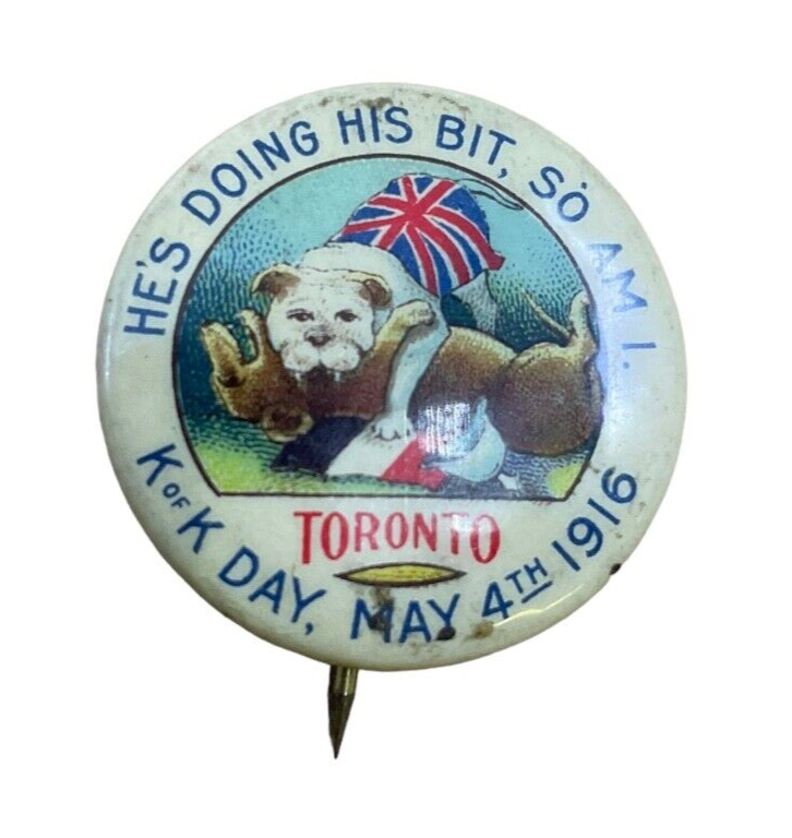 WW1 Canadian CEF HOME FRONT He's Doing His Bit K of K Day 1916 Button Pin WW1 Canadian CEF HOME FRONT He's Doing His Bit K of K Day 1916 Button Pin