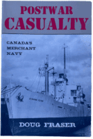 WW2 Canadian Merchant Navy Postwar Casualty Doug Fraser Softcover Reference Book