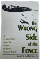 WW2 US USAAF POW The Wrong Side of the Fence Halmos Jr Hardcover Reference Book