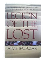 French Foreign Legion of the Lost Jaime Salazar Hardcover Reference Book