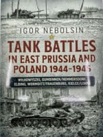 WW2 German Tank Battles in East Prussia and Poland 1944-45 Reference Book WW2 German Tank Battles in East Prussia and Poland 1944-45 Reference Book
