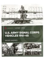 WW2 US Army Signal Corps Vehicles 1941-45 Hard Cover Reference Book