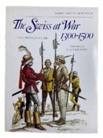 The Swiss at War 1300 to 1500 Osprey Men at Arms Softcover Reference Book